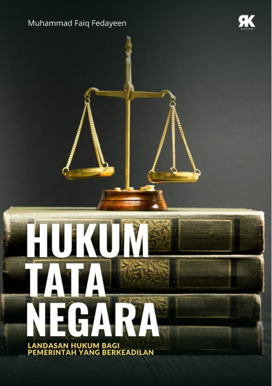 Hukum Tata Negara: Konsep, Prinsip, dan Aplikasinya dalam Sistem Pemerintahan