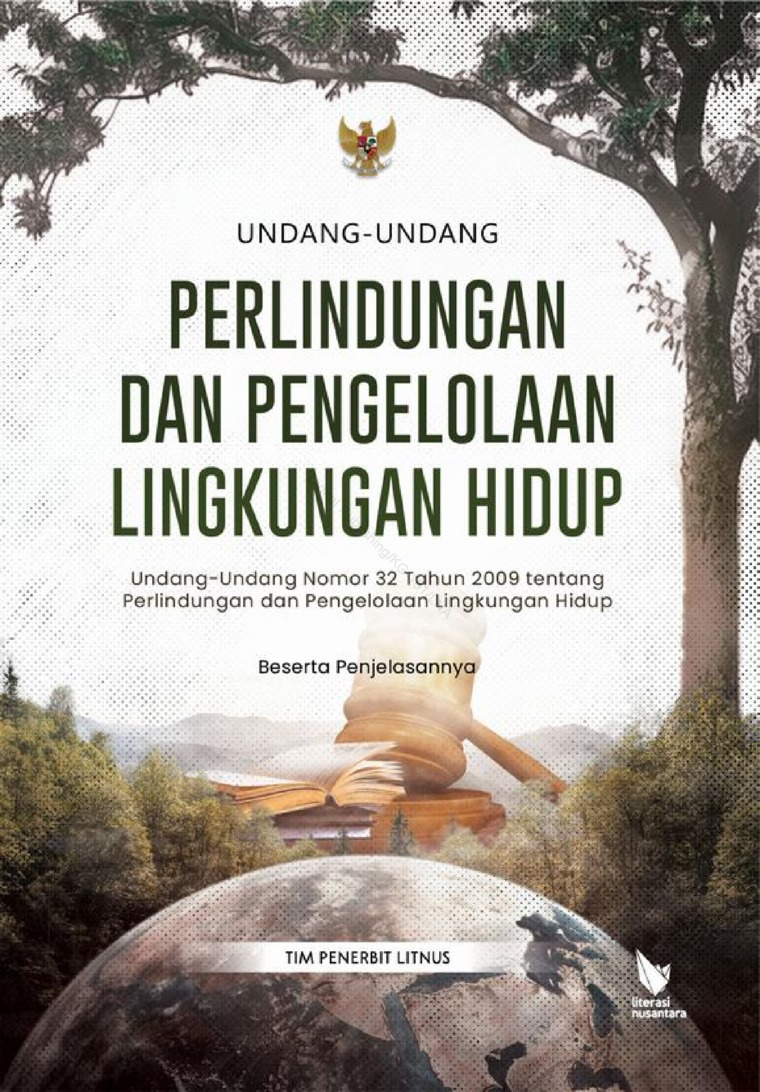 Hukum Lingkungan: Mengatur Perlindungan dan Pengelolaan Lingkungan Hidup dengan UU No. 32 Tahun 2009