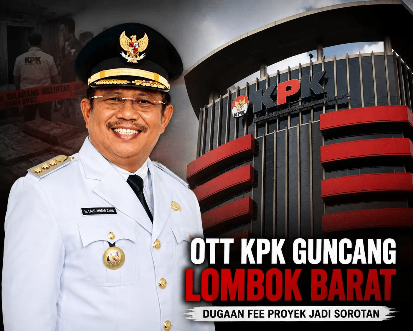 OTT Guncang Lombok Barat 2026, Bupati Lalu Ahmad Zaini Ditangkap KPK 1 OTT Guncang Lombok Barat 2026, Bupati Lalu Ahmad Zaini Ditangkap KPK